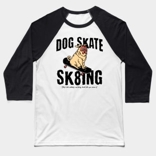 Dog skate Baseball T-Shirt